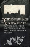 Kazimierz Bartoszewicz, &bdquo;Dzieje insurekcji kościuszkowskiej&rdquo;, Wiedeń 1909. 