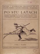 &bdquo;Po stu latach. Wydawnictwo pamiątkowe dla uczczenia bohatera narodowego Tadeusza Kościuszki&rdquo;, Warszawa 1917. 