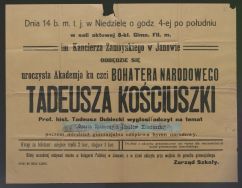 Afisz zapowiadający uroczystą akademię ku czci Tadeusza Kościuszki w Gimnazjum Filologicznym im. Kanclerza Jana Zamoyskiego w Janowie w dniu 24 X 1917 r. 