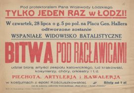 Afisz zapowiadający widowisko batalistyczne pt. &bdquo;Bitwa pod Racławicami&rdquo; na Placu Gen. Hallera w Łodzi w dniu 28 VII, lata 30. XX w. 