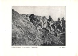 &bdquo;Karabin maszynowy na pozycji w Besarabii&rdquo;. Zdjęcie żołnierzy II Brygady Legion&oacute;w Polskich z 1915 r. Fot. Siczek.