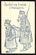 &bdquo;Zgubił się biedak z transportu&rdquo;. Rysunek satyryczny na poczt&oacute;wce z 1916 r.