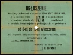 Ogłoszenie Starosty na m. Ł&oacute;dź Bogdana Zbrożka wzywające wszystkich poborowych z rocznik&oacute;w 1896&ndash;1899 do stawienia się w swoich komisariatach policyjnych celem rejestracji,  Ł&oacute;dź 25 IX 1919 r.