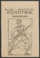 &bdquo;Ochotnik. Jednodni&oacute;wka&rdquo;, pismo wydawane w 1920 r. przez Sekcję Propagandy Wydziału II Dow&oacute;dztwa Okręgu Generalnego Ł&oacute;dź. Gazetę redagował Lucjan Dąbrowski, a ilustrował Artur Szyk.