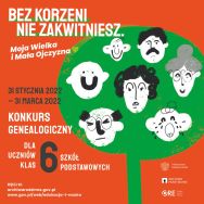 Konkurs genealogiczny &bdquo;Bez korzeni nie zakwitniesz. Moja Wielka i Mała Ojczyzna&rdquo;