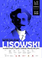 Konferencja &bdquo;Wiesław Lisowski &ndash; architekt artysta &ndash; projekty, realizacje wczoraj &ndash; dziś &ndash; jutro&rdquo; 