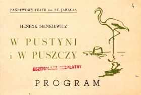 Program przedstawienia &bdquo;W pustyni i w puszczy&rdquo; wg Henryka Sienkiewicza, wystawionego 26 maja 1962 r. przez Państwowy Teatr im. Stefana Jaracza w Łodzi.