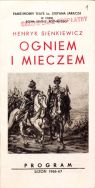 Program przedstawienia &bdquo;Ogniem i mieczem&rdquo; wg powieści Henryka Sienkiewicza, wystawionego  17 czerwca 1967 r. przez Państwowy Teatr im. Stefana Jaracza w Łodzi.